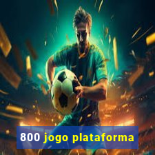 800 jogo plataforma